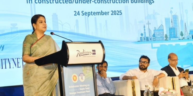 ঢাকাকে সবুজ ও বাসযোগ্য নগরীতে রূপান্তরে বাধ্যতামূলকভাবে সেপটিক ট্যাংক ও এসটিপি স্থাপন করতে হবে- পরিবেশ উপদেষ্টা সৈয়দা রিজওয়ানা হাসান